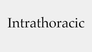 How to Pronounce Intrathoracic [upl. by Eah]