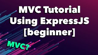 Learn MVC Pattern with ExpressJS and NodeJS  Tutorial Beginner [upl. by Aipmylo]