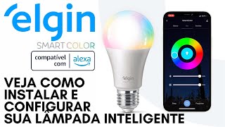 Lâmpada Elgin Smart Color  Como Instalar Configurar Sincronizar com Alexa e Comandos das Luzes [upl. by Ainola460]