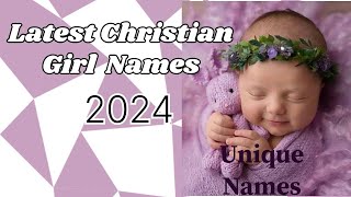 Christian baby girl names 2024  latest Christian girl baby names  Unique Christian baby girl names [upl. by Teerpnam]