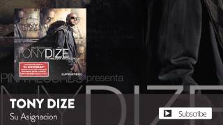 Tony Dize  Su Asignacion Official Audio [upl. by Irek719]