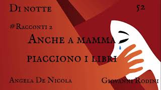 Anche a mamma piacciono i libri  Racconti sulla violenza di genere  Lettura di Angela De Nicola [upl. by Jeniffer888]