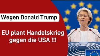 Wegen Donald Trump  EU plant Handelskrieg gegen die USA [upl. by Tavy32]