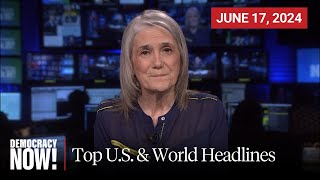 Top US amp World Headlines — June 17 2024 [upl. by Ringo]