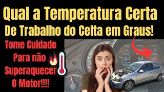 QUAL A TEMPERATURA CERTA DE TRABALHO DO MOTOR DO CELTA  VEJAM ESSE VÍDEO PARA NÃO SUPERAQUECER [upl. by Nuaj]