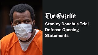 Stanley Donahue Trial Defense Opening Statements [upl. by Jopa]