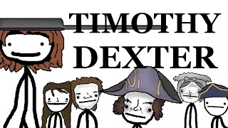 Timothy Dexter The Dumbest RagstoRiches Story [upl. by Patten]