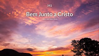 Hinário Adventista • Hino 392  Bem Junto a Cristo [upl. by Igor]