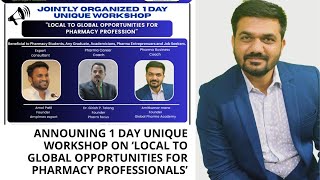 Announcing 1 day unique workshop on ‘Local to Global opportunities in Pharmacy professional [upl. by Reina302]