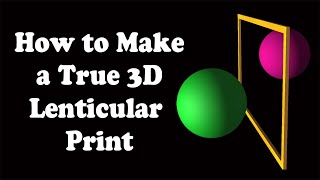 How to make a true3D Lenticular Print [upl. by Anohsal]