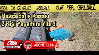 Havza’da İş Kazası 2 Kişi Yaşamını Yitirdi [upl. by Maurer]