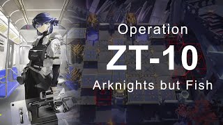 【Arknights】Zwillingstürme im Herbst  ZT10 but Fish [upl. by Eemiaj]