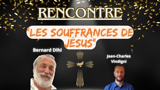 LES SOUFFRANCE DE JESUS avec Bernard Dihl et Jean Charles Vindigni [upl. by Edbert915]