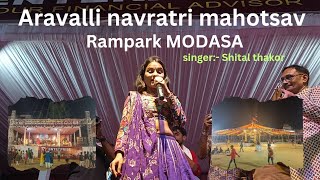 aravalli navratri mahotsav rampark modasa singer Shital thakor 8102024  best navratri in gujarat [upl. by Yllut]