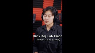 Hnov Koj Lub Moo  Taylor XiongNEW 2024 COVER [upl. by Kiyohara]