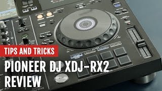 Review Pioneer DJ XDJRX2 Controller  Tips and Tricks [upl. by Rengia469]