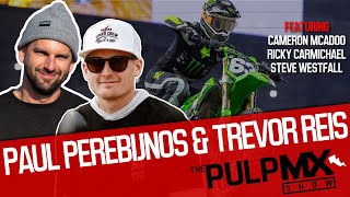 PulpMX Show 572  Cameron Mcadoo Ricky Carmichael amp Steve Westfall w Paul Perebijnos amp Trevor Reis [upl. by Yllen]