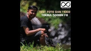 test video dan foto TOKINA mirrorlens 500MM F8 lensa manual [upl. by Meeharb337]