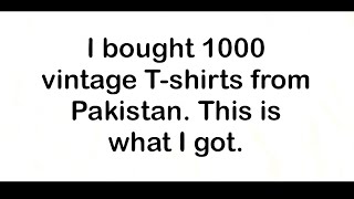 I bought 1000 Vintage Tshirts wholesale from Pakistan This is what I got ￼ [upl. by Worden]