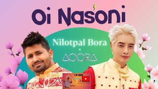 OI NASONI  KPOP BIHU  NILOTPAL BORA X AOORA  SACHIN BARUAH  DIMPU BARUAH  AUSTRIYANA  KLANZ [upl. by Marshal]