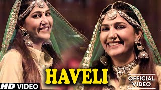 Haveli हवेली Official Video Sapna Choudhary  Aamin Barodi  New Haryanvi Songs Haryanavi 2023 [upl. by Sheya]