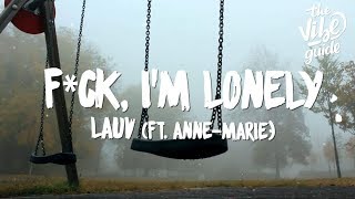 Lauv  fck im lonely Lyrics ft AnneMarie [upl. by Punak]