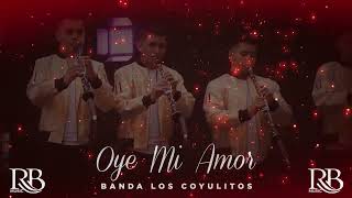 Banda Los coyulitos  Oye mi amor karaoke Resubido [upl. by Yates]