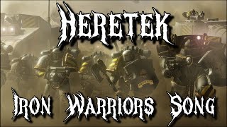 Heretek  Warhammer 40k Iron Warriors Song [upl. by Lenz]