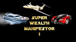 Super Wealth Manifestor 1 [upl. by Sugna]