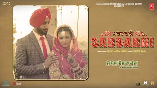 SARDARNI Full Video  Ihana Dhillon  Hardeep Grewal  Je Paisa Bolda Hunda  TSeries [upl. by Wyatan]