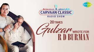 20 Times Gulzar Wrote For R D Burman  Tere Bina Zindagi S  O Majhi Re  Carvaan Classic Radio Show [upl. by Notliw]