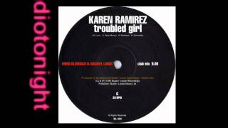 Karen Ramirez  Troubled Girl Boris Dlugosch amp Michi Lange mix [upl. by Ynnaej]