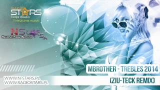 MBrother  Trebles 2014 ZiuTeck Remix [upl. by Lusa729]