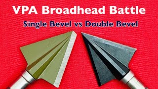 VPA Broadhead Battle Single Bevel vs Double Bevel [upl. by Leesa94]