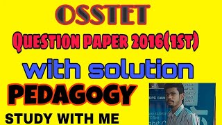 OSSTET 2024  PEDAGOGY PREVIOUS YEAR QUESTION ANSWER DISCUSSION  2016 1ST [upl. by Taryn526]