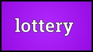 Lottery Meaning [upl. by Hurst]