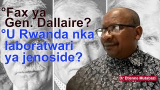 Fax ya Général Dallaire U Rwanda rwabaye laboratwari ya jenosideDr Etienne MutabaziPart II [upl. by Dorran]