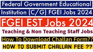 FGEI EST amp Non Teaching Staff Jobs 2024  How To Download Challan Form  How To Submit Challan Fee [upl. by Garlen]