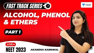 Alcohol Phenol and Ethers  Part 1  Fast Track Series for NEET 2023  Akansha Karnwal [upl. by Hammock]