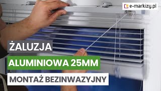 emarkizypl  Żaluzja aluminiowa 25mm bezinwazyjna  Montaż [upl. by Renmus]