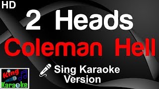 🎤 Coleman Hell  2 Heads Karaoke VersionKing Of Karaoke [upl. by Lleinad]