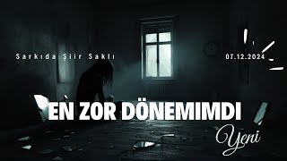 En Zor Dönemimdi  Şiir 2024 [upl. by Osugi738]