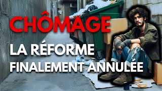 Chômage  La Réforme Finalement Annulée [upl. by Hinman]