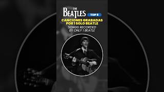 THE BEATLES TOP8 1️⃣ CANCIONES GRABADAS POR 1 SOLO BEATLE  SONGS RECORDED BY ONLY 1 BEATLE [upl. by Tenn]