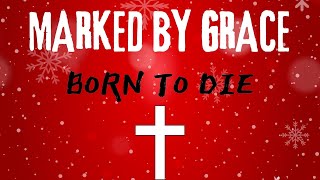 Christmas Worship Song  Born to Die [upl. by Fazeli540]