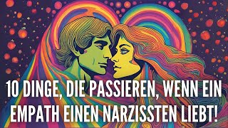 10 Dinge die passieren wenn ein Empath einen Narzissten liebt [upl. by Asia]