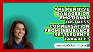 Are Punitive Damages or Emotional Distress Compensation from Insurance Settlements Taxable [upl. by Kilk]