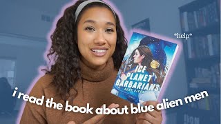 Reading About Alien Abductions and Blue Men  Ice Planet Barbarians Review [upl. by Fruma]