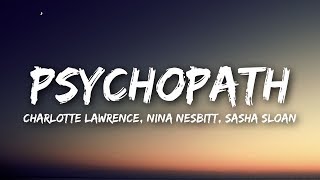 Charlotte Lawrence Nina Nesbitt Sasha Sloan  Psychopath Lyrics  Lyrics Video [upl. by Klatt]