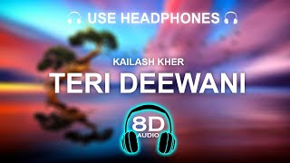 Kailash Kher  Teri Deewani 8D SONG  BASS BOOSTED  HINDI SONG [upl. by Ekalb52]